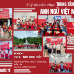 5 LÝ DO PHỤ HUYNH NÊN CHỌN TRUNG TÂM ANH NGỮ WEC
